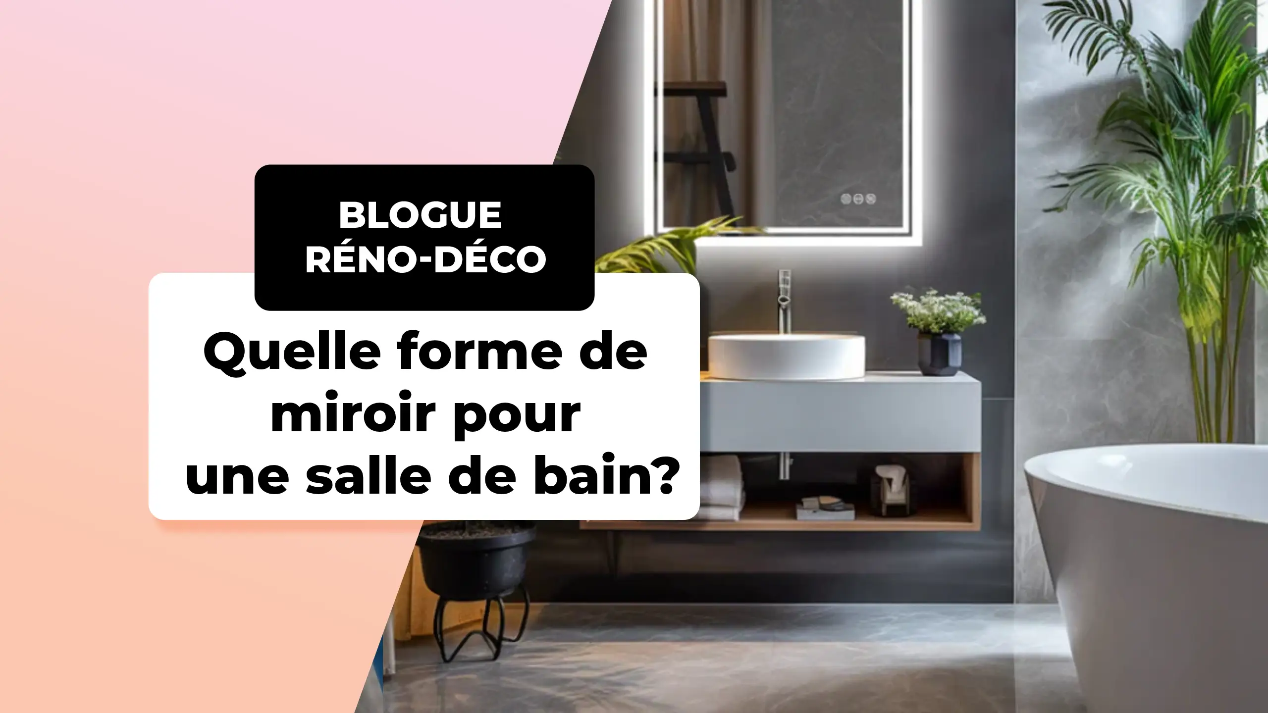 thumbnails Quelle forme de miroir pour une salle de bain